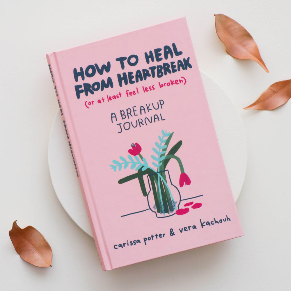 How To Heal From Heartbreak - A Breakup Journal