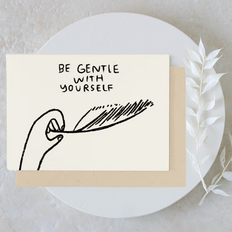 Be Gentle With Yourself Card