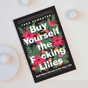 Buy Yourself the F*cking Lilies - Book